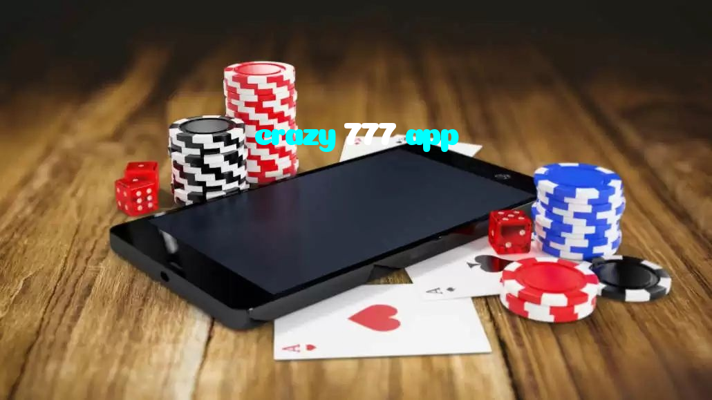 crazy 777 app casino presented on mobile device in Pakistan with slots and live games